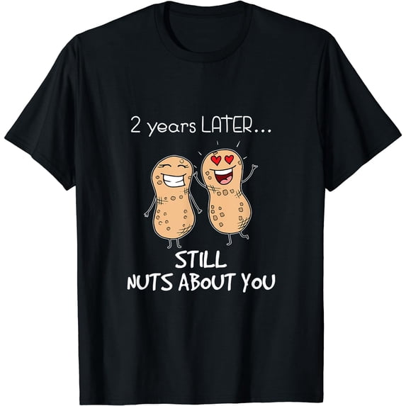 2 Years Later Still Nuts About You Funny Anniversary T-Shirt Black X-Large