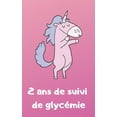 thumbnail image 1 of 2 ans de suivi de glycémie : Suivi de diabète au quotidien sur 2 ans - format transportable - thème licorne (Paperback), 1 of 1
