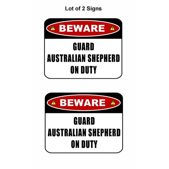 2 count "Beware Guard Australian Shepherd (v2) on Duty" 11.5 inch x 9 inch Laminated Dog Sign