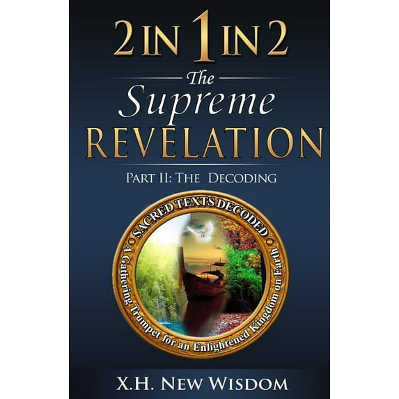 2 in 1 in 2 the Supreme Revelation 2 IN 1 IN 2 The Supreme Revelation: Part II - The Decoding, Book 2, (Paperback)