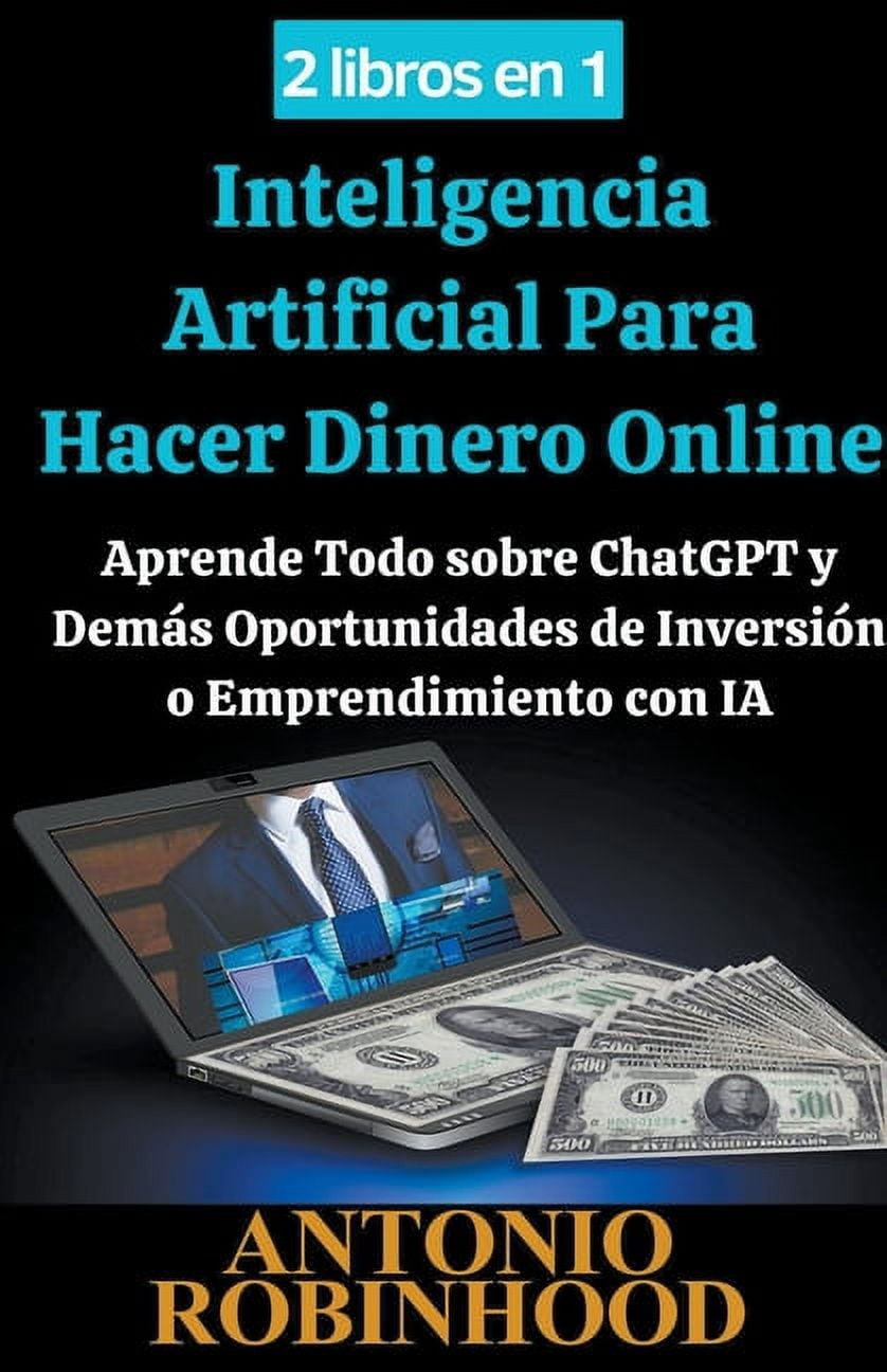 2 libros en 1 Inteligencia Artificial Para Hacer Dinero Online Aprende ...