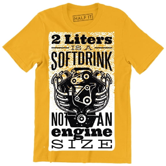 2 liters Is a Soft drink Not An Engine Size Funny Sloan Quote Men's T-Shirt