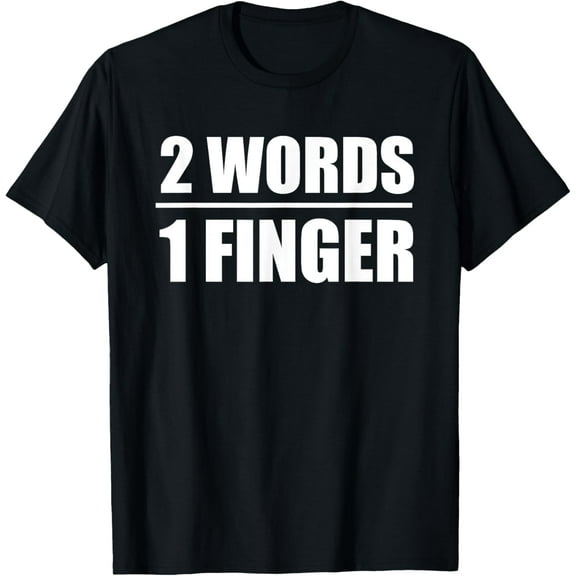 2 words 1 finger T-ShirtNextLevel Merch100% cotton