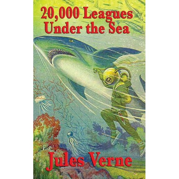 20,000 Leagues Under the Sea: A Classic Adventure of Captain Nemo, the Nautilus, and the Wonders Beneath the Sea, (Hardcover)