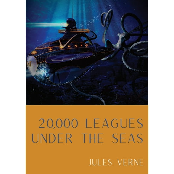 20,000 Leagues Under the Seas: A classic science fiction adventure novel by French writer Jules Verne., (Paperback)