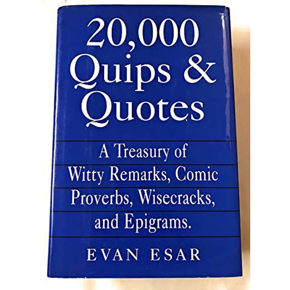 Pre-Owned 20,000 Quips & quotes: A Traesury of Witty Remarks, Comic Proverbs, Wisecracks, and Epigrams Paperback