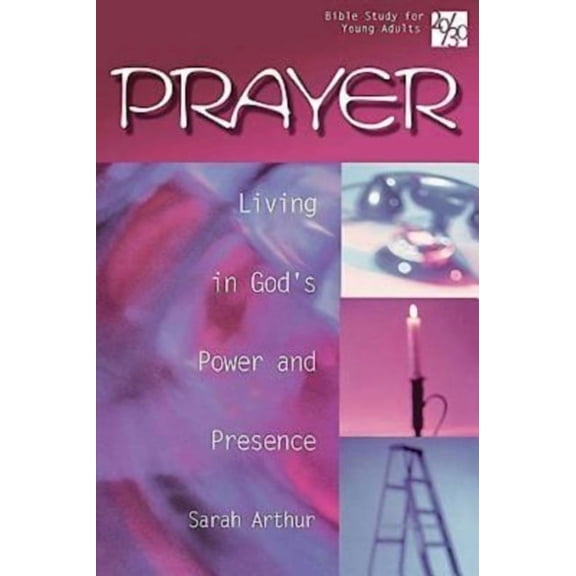 20/30 Bible Study for Young Adults: 20/30 Bible Study for Young Adults Prayer: Living in God's Power and Presence (Paperback)