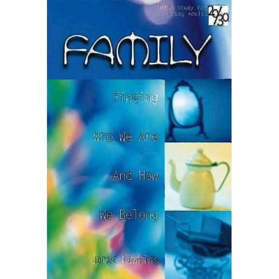 20/30 Bible Study for Young Adults: Family: Finding Who We Are and How We Belong (Paperback)