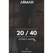 20 / 40 by Armah David 20 / 40 by Armah David A Poetry Journey, Book 1, Paperback