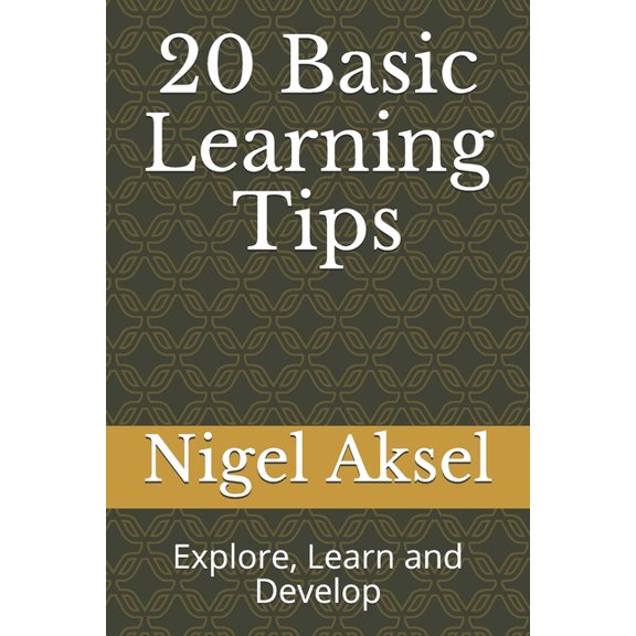 20 Basic Learning Tips : Explore, Learn and Develop (Paperback)