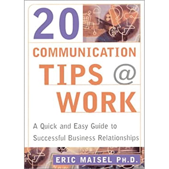 Pre-Owned 20 Communication Tips at Work: A 30 Minute Guide to Successful Business Relationships (Paperback) 1577311280 9781577311287