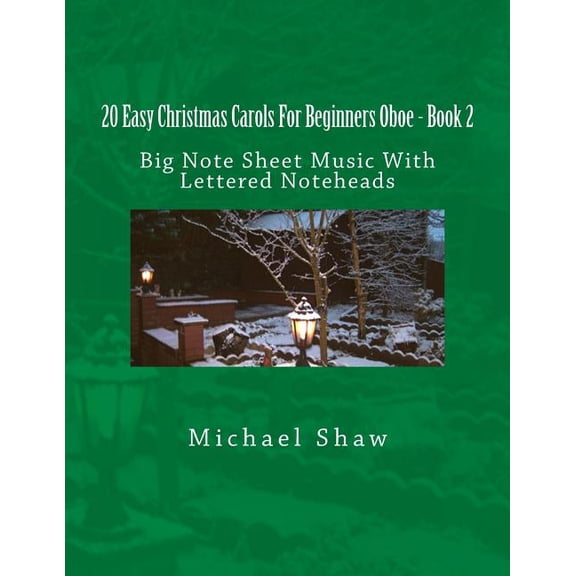20 Easy Christmas Carols For Beginners Oboe - Book 2: Big Note Sheet Music With Lettered Noteheads (Volume 2)