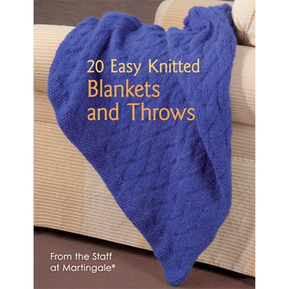 Pre-Owned 20 Easy Knitted Blankets and Throws: From the Staff at Martingale (Paperback) 1604683058 9781604683059