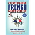 thumbnail image 1 of 20 Entertaining French Short Stories for Beginners and Intermediate Learners Learn French With Stories: Easy French Edit, (Paperback), 1 of 1