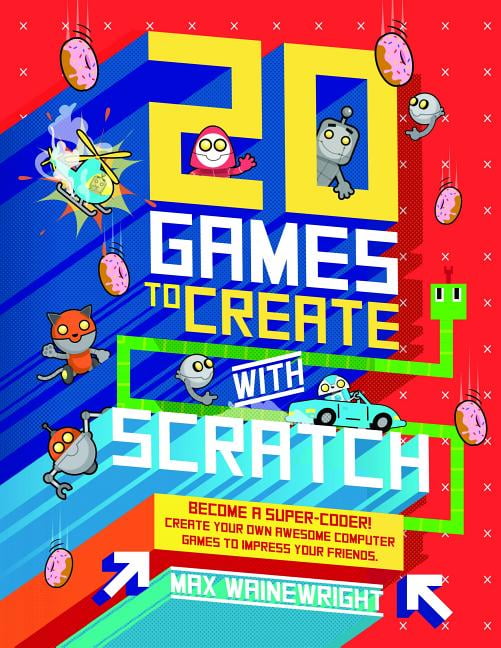 20 Games to Create with Scratch (Hardcover)