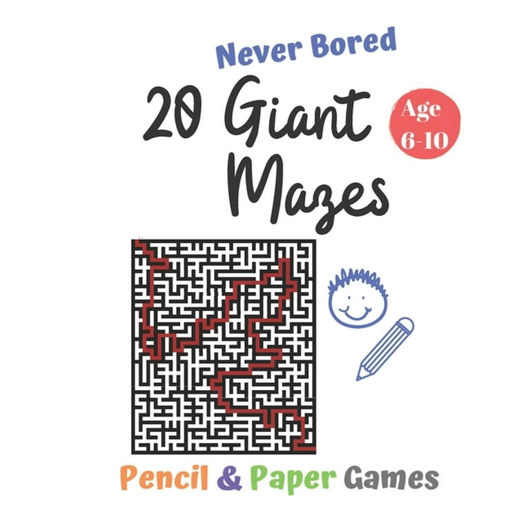 20 Giant Mazes: Puzzle Games for Kids Age 6-10:: NEVER BORED Paper & Pencil  Games -- Kids Activity Book - Find your way - Fun Activities for Family