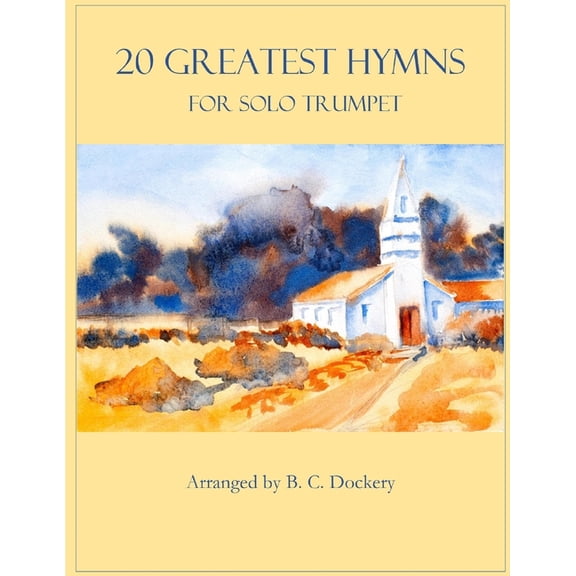 20 Greatest Hymns 20 Greatest Hymns for Solo Trumpet, (Paperback)