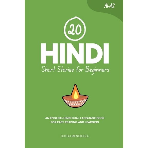 Learn Hindi 20 Hindi Short Stories for Beginners: An English-Hindi Dual-Language Book for Easy Reading and Learning, (Paperback)