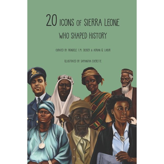 Sierra Leone Icon 20 Icons of Sierra Leone Who Shaped History: Children's Version, (Paperback)