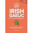 thumbnail image 1 of Learn Irish Gaelic 20 Irish Gaelic Short Stories for Beginners: An English-Irish Gaelic Dual-Language Book for Easy Reading and Learning, (Paperback), 1 of 1