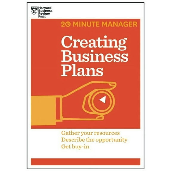 20-Minute Manager Creating Business Plans (HBR 20-Minute Manager Series), (Paperback)