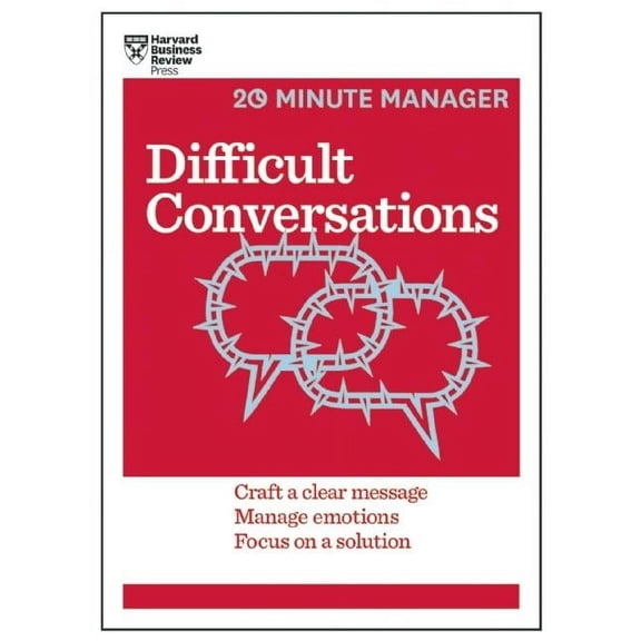20-Minute Manager Difficult Conversations: Craft a Clear Message, Manage Emotions, Focus on a Solution, (Paperback)