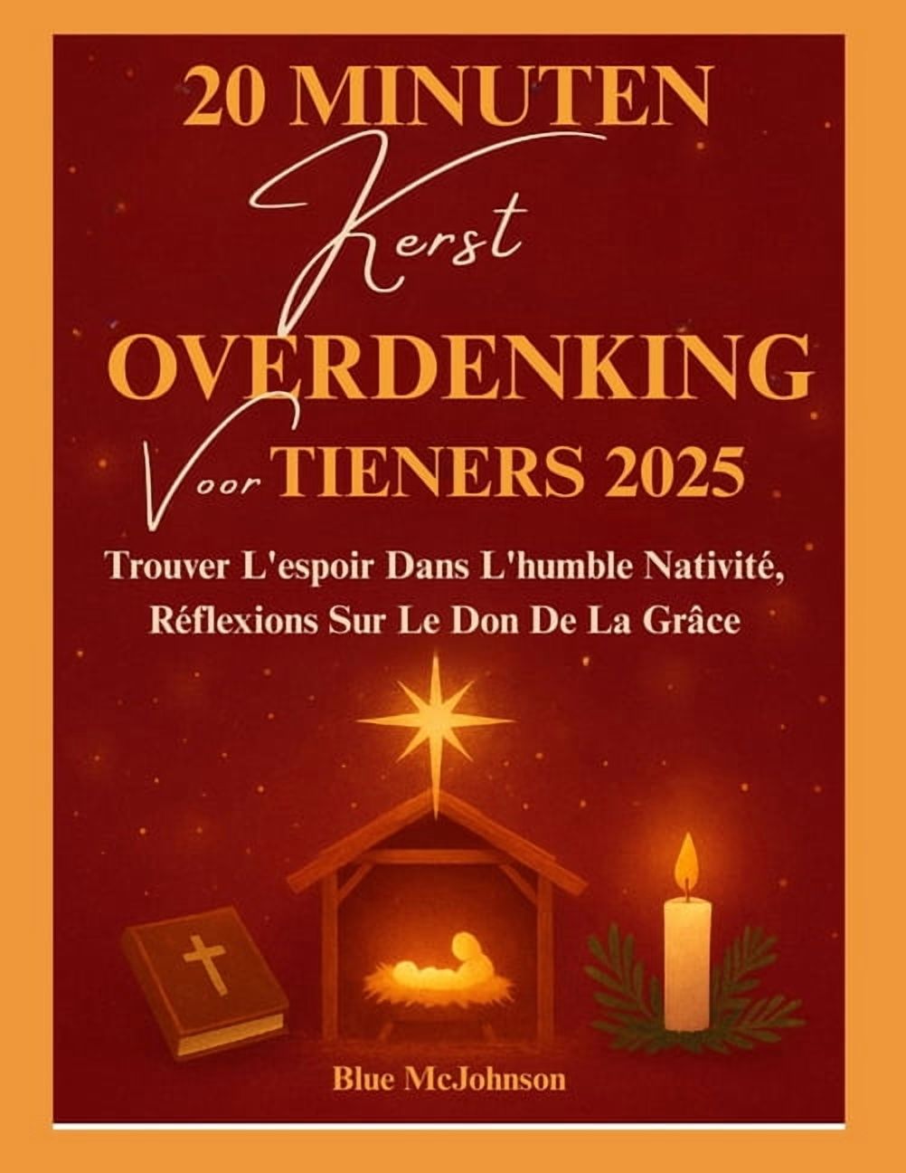 20 Minuten Kerst Overdenking Voor Tieners 2025: Hoop Vinden In Nederige Geboorte, Reflecties Op De Gave Van Genade, (Paperback)
