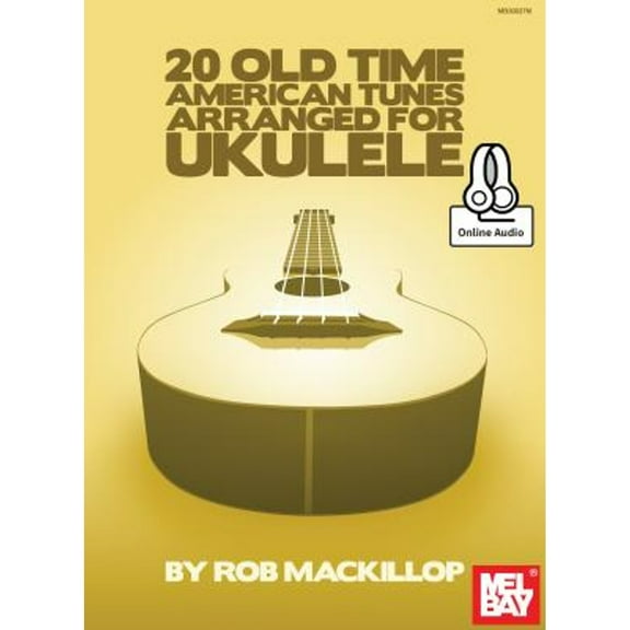 Pre-Owned 20 Old Time American Tunes Arranged for Ukulele (Paperback 9780786692064) by Rob MacKillop