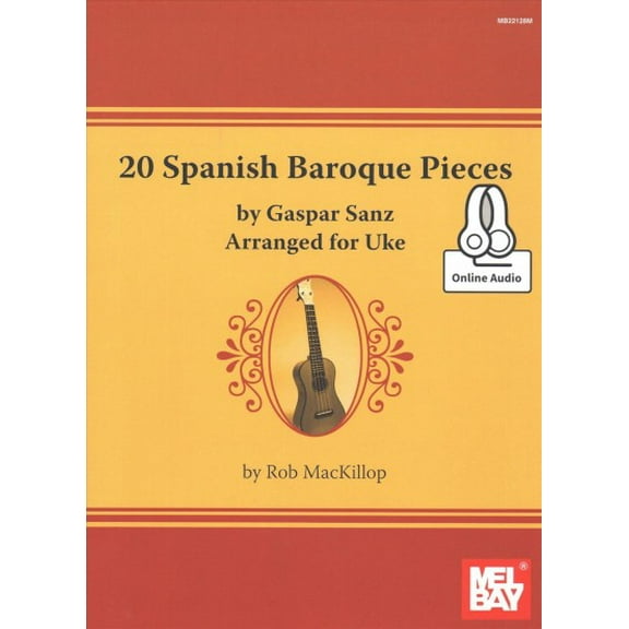 20 Spanish Baroque Pieces by Gaspar Sanz Arranged for Uke (Paperback) by Rob MacKillop