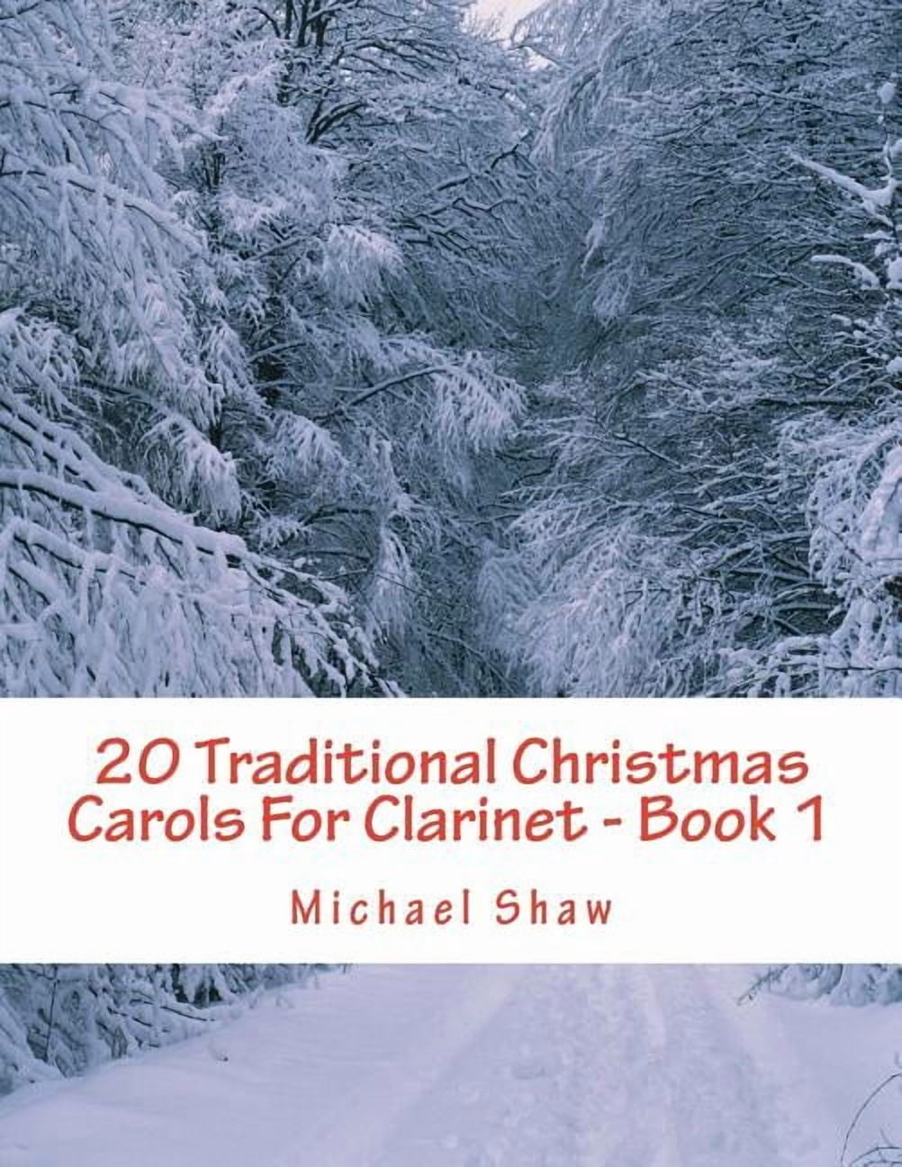 20 Traditional Christmas Carols for Clar 20 Traditional Christmas Carols For Clarinet - Book 1: Easy Key Series For Beginners, Book 1, (Paperback)