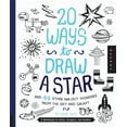 thumbnail image 1 of 20 Ways: 20 Ways to Draw a Star and 44 Other Far-Out Wonders from the Sky and Galaxy : A Sketchbook for Artists, Designers, and Doodlers (Paperback), 1 of 1