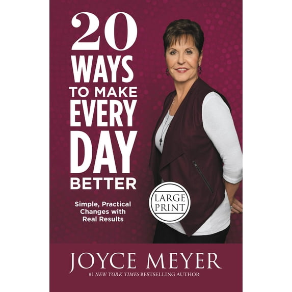 20 Ways to Make Every Day Better : Simple, Practical Changes with Real Results (Hardcover)