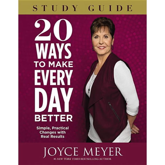 20 Ways to Make Every Day Better Study Guide: Simple, Practical Changes with Real Results
