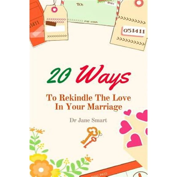 20 Ways to Rekindle the Love in Your Marriage : A Simple Marriage Counseling Guide for Couples