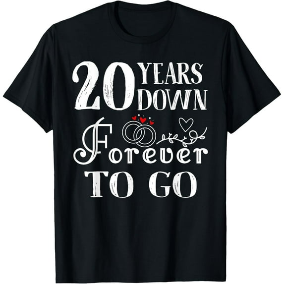 20 Years Down Forever to Go Couple 20th Wedding Anniversary T-ShirtMen's and women's gift, black and white T-shirt, size: Extra large S-4XL