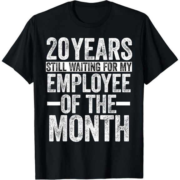 20 Years Of Work Employee - 20 Years Work Anniversary T-Shirt