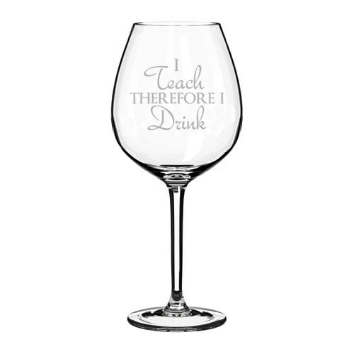20 oz Jumbo Wine Glass Funny Teacher Professor I teach therefore I drink