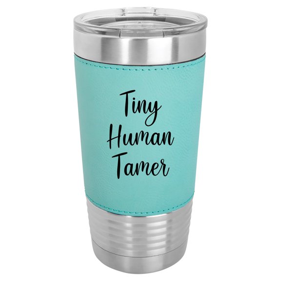 20 oz Leather Tumbler Stainless Steel Insulated Travel Mug Cup Gift Tiny Human Tamer Funny Preschool Teacher Daycare (Teal)