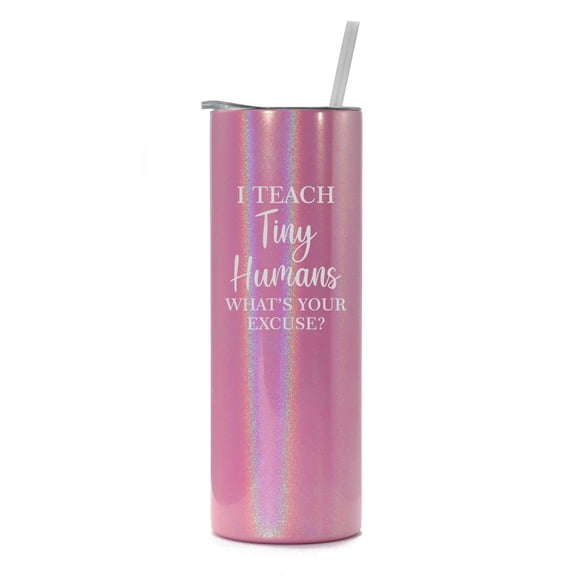 20 oz Skinny Tall Tumbler Stainless Steel Vacuum Insulated Travel Mug Cup With Straw Gift I Teach Tiny Humans What's Your Excuse Teacher Daycare (Pink Iridescent Glitter)