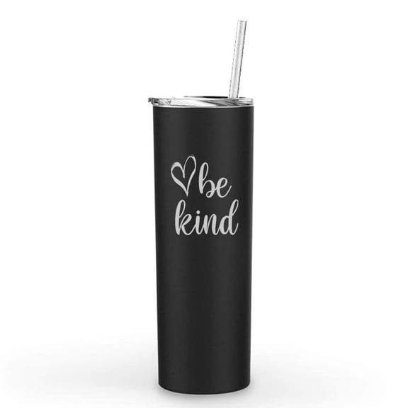 20 oz Skinny Tall Tumbler Stainless Steel Vacuum Insulated Travel Mug Cup With Straw Be Kind (Black)