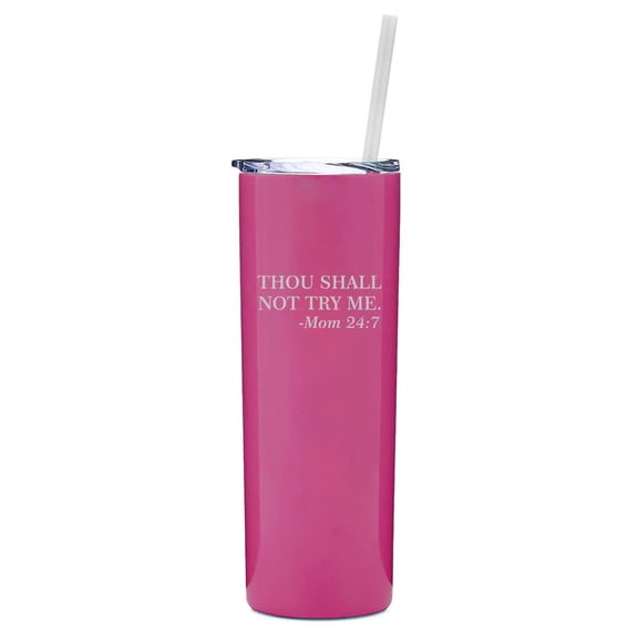20 oz Skinny Tall Tumbler Stainless Steel Vacuum Insulated Travel Mug Cup With Straw Thou Shall Not Try Me Funny Mom Mother Funny Gift (Hot Pink)