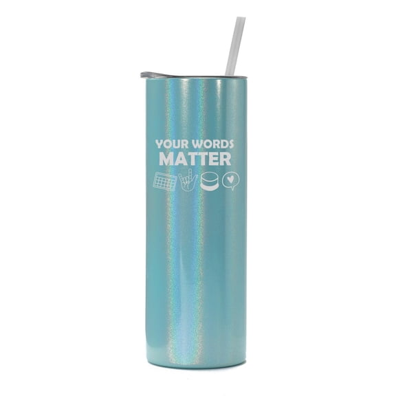 20 oz Skinny Tall Tumbler Stainless Steel Vacuum Insulated Travel Mug With Straw Your Words Matter AAC Special Education Teacher SLP Speech Language Pathologist (Light Blue Iridescent Glitter)