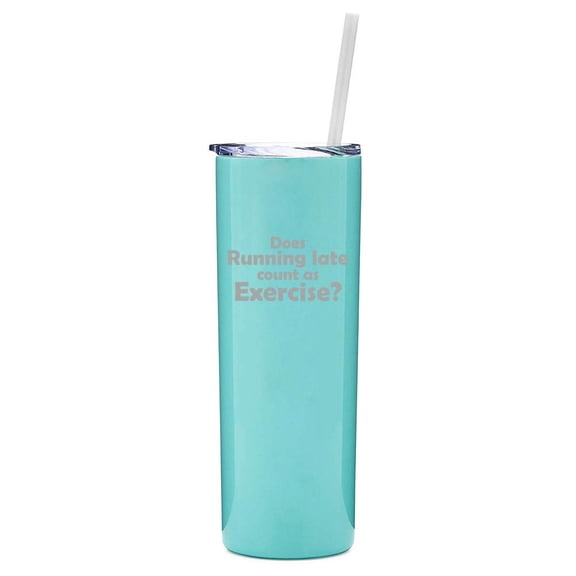 20 oz Skinny Tall Tumbler Stainless Steel Vacuum Insulated Travel Mug With Straw Funny Does Running Late Count As Exercise (Light Blue)