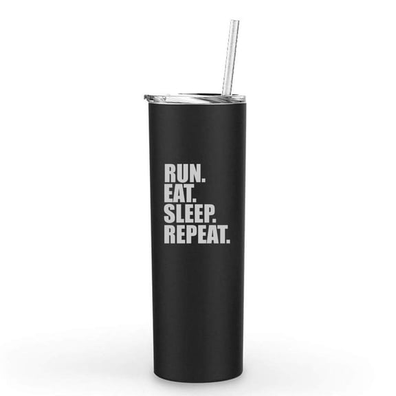 20 oz Skinny Tall Tumbler Stainless Steel Vacuum Insulated Travel Mug With Straw Run Eat Sleep Repeat