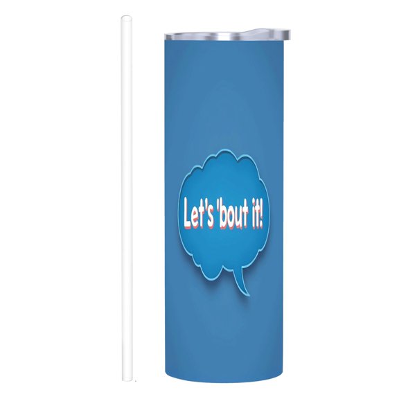 20 oz Stainless Steel Insulated Tumbler - Blue with Cloud Speech Bubble " Let ' s bout it " - Reusable Travel Mug with Lid & Straw