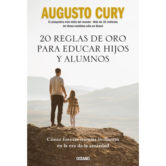 20 Reglas de Oro Para Educar Hijos Y Alumnos: Cmo Formar Mentes Brillantes En La Era de la Ansiedad, (Paperback)