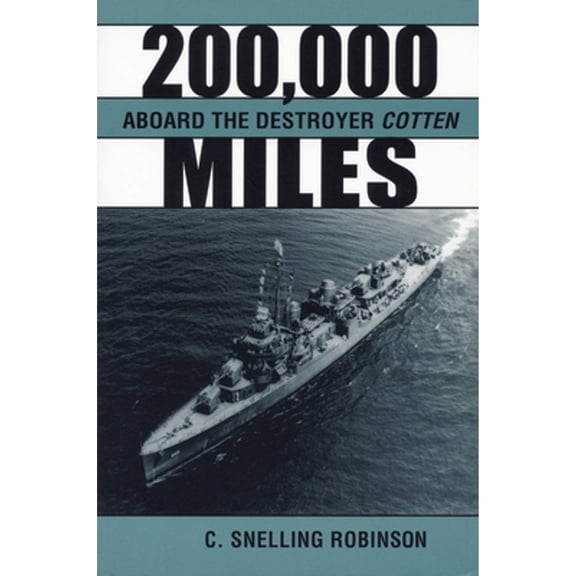 200,000 Miles Aboard the Destroyer Cotton (Hardcover) by Robinson