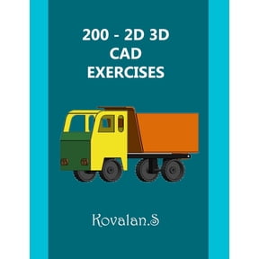 2D 3D CAD Exercises 200 - 2D 3D CAD Exercises: A Collection from Volumes 1, 2 & 3., Book 4, (Paperback)