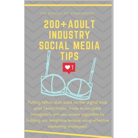 200+ Adult Industry Social Media Tips: Putting fellow sluts BACK on the digital map (Paperback)