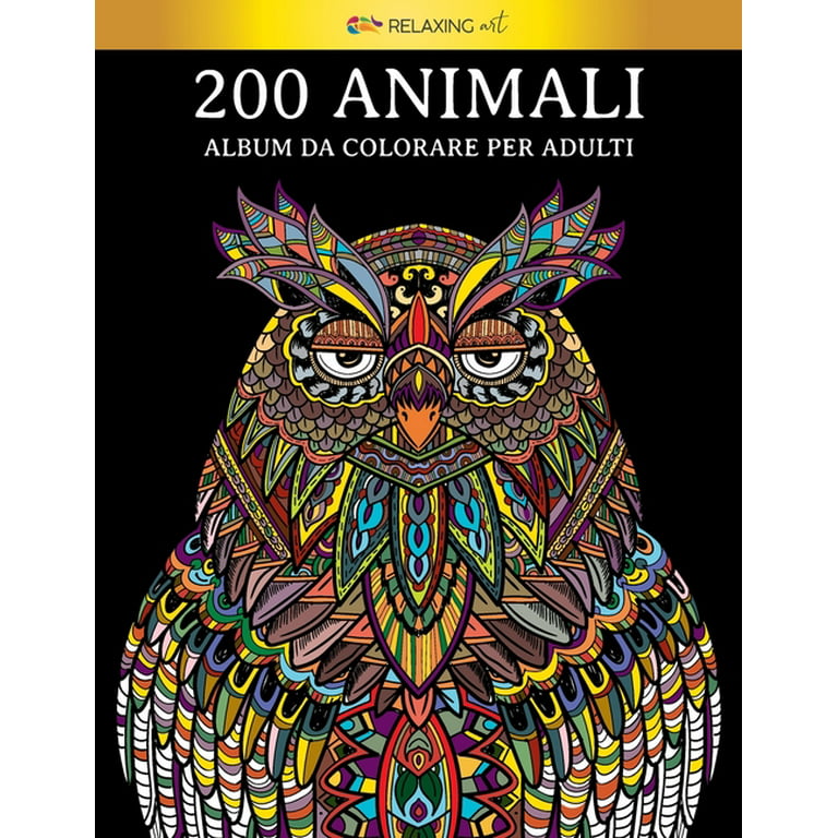 200 Animali - Album da colorare per adulti: 2 libri in 1 200